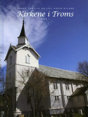 Kirkene i Troms - bind I