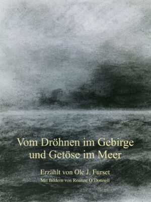 Vom Dröhnen im Gebirge und Getöse im Meer